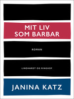 Mit liv som barbar - Janina Katz