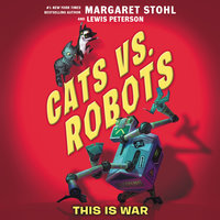 Cats vs. Robots - Lewis Peterson, Margaret Stohl