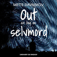 Out - en bog om selvmord - Mette Ravnskov