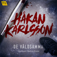 De våldsamma - Håkan Karlsson