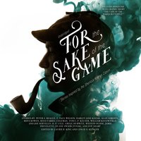 For the Sake of the Game: Stories Inspired by the Sherlock Holmes Canon - Leslie S. Klinger, Laurie R. King