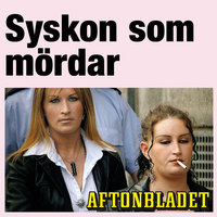 Syskon som mördar - Gunilla Granqvist, Aftonbladet
