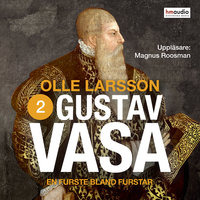 Gustav Vasa, del 2 - Olle Larsson