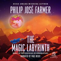The Magic Labyrinth - Philip José Farmer