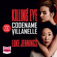 Codename Villanelle: Killing Eve, Book 1 - Luke Jennings