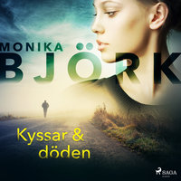 Kyssar & döden - Monika Björk