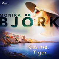 Kiss me, Tiger - Monika Björk