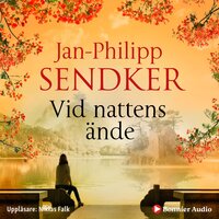 Vid nattens ände - Jan-Philipp Sendker