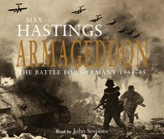 Armageddon: The Battle for Germany 1944-45 - Max Hastings