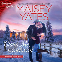 Claim Me, Cowboy - Maisey Yates