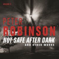 Not Safe After Dark Volume Two - Peter Robinson