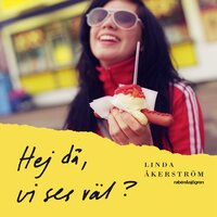 Hej då, vi ses väl - Linda Åkerström