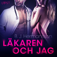 Läkaren och jag - erotisk novell - B.J. Hermansson