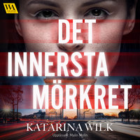 Det innersta mörkret - Katarina Wilk