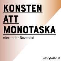 Konsten att monotaska - Alexander Rozental