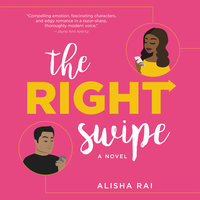 The Right Swipe: A Novel - Alisha Rai