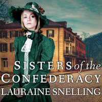 Sisters of the Confederacy - Lauraine Snelling
