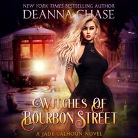 Witches of Bourbon Street: Jade Calhoun Series, Book 2 - Deanna Chase