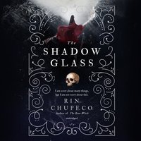 The Shadow Glass - Rin Chupeco