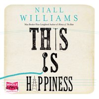 This is Happiness - Niall Williams