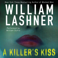 A Killer's Kiss - William Lashner