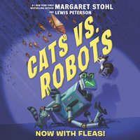 Cats vs. Robots #2: Now with Fleas! - Lewis Peterson, Margaret Stohl
