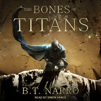 The Bones of Titans - B.T. Narro