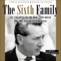 The Sixth Family: The Collapse of The New York Mafia and The Rise of Vito Rizzuto - Adrian Humphreys, Lee Lamothe