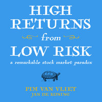 High Returns From Low Risk: A Remarkable Stock Market Paradox - Jan De Koning, Pim Van Vliet