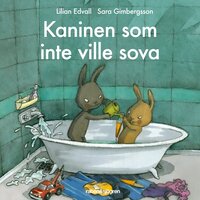 Kaninen som inte ville sova - Sara Gimbergsson, Lilian Edvall