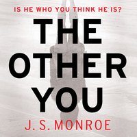 The Other You: a gripping and addictive new thriller for 2020 - J.S. Monroe