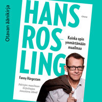 Hans Rosling: Kuinka opin ymmärtämään maailmaa - Fanny Härgestam, Hans Rosling