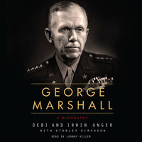 George Marshall: A Biography - Debi Unger, Irwin Unger