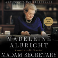 Madam Secretary: A Memoir - Madeleine Albright