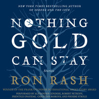 Nothing Gold Can Stay: Stories - Ron Rash