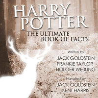 Harry Potter: The Ultimate Audiobook of Facts - Holger Weßling, Jack Goldstein, Frankie Taylor