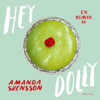 Hey Dolly - Amanda Svensson