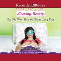 Sleeping Beauty, the One Who Took the Really Long Nap - Wendy Mass