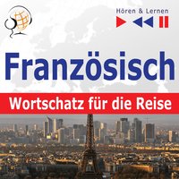 Französisch. Wortschatz für die Reise – Hören & Lernen: 1000 wichtige Wörter und Wendungen - Dorota Guzik