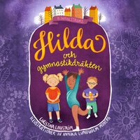 Hilda och gymnastikdräkten - Christina Lindström