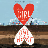 The Girl with More Than One Heart (Unabridged) - Laura Geringer Bass