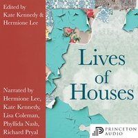 Lives of Houses - Hermione Lee, Kate Kennedy