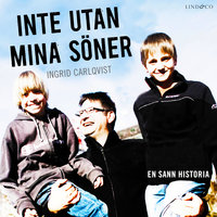 Inte utan mina söner: En sann historia - George Pesor, Ingrid Carlqvist
