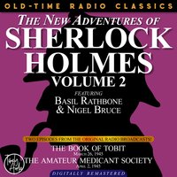 The New Adventures Of Sherlock Holmes, Volume 2:episode 1: The Book Of Tobit Episode 2: The Amateur Mendicant Society - Sir Arthur Conan Doyle