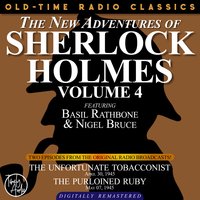 The New Adventures Of Sherlock Holmes, Volume 4:episode 1: The Unfortunate Tobacconist Episode 2: The Purloined Ruby - Sir Arthur Conan Doyle