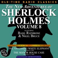 The New Adventures Of Sherlock Holmes, Volume 8:episode 1: The Vanishing White Elephant Episode 2: The Manor House Case - Sir Arthur Conan Doyle