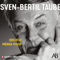 Ord och många visor : Sven-Bertil Taube berättar för Petter Karlsson - Sven-Bertil Taube