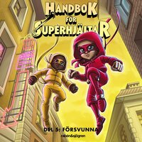 Handbok för superhjältar. Försvunna - Elias Våhlund, Agnes Våhlund