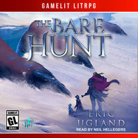 The Bare Hunt: A LitRPG/GameLit Novel - Eric Ugland