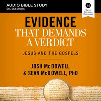 Evidence That Demands a Verdict: Audio Bible Studies: Jesus and the Gospels - Josh McDowell, Sean McDowell